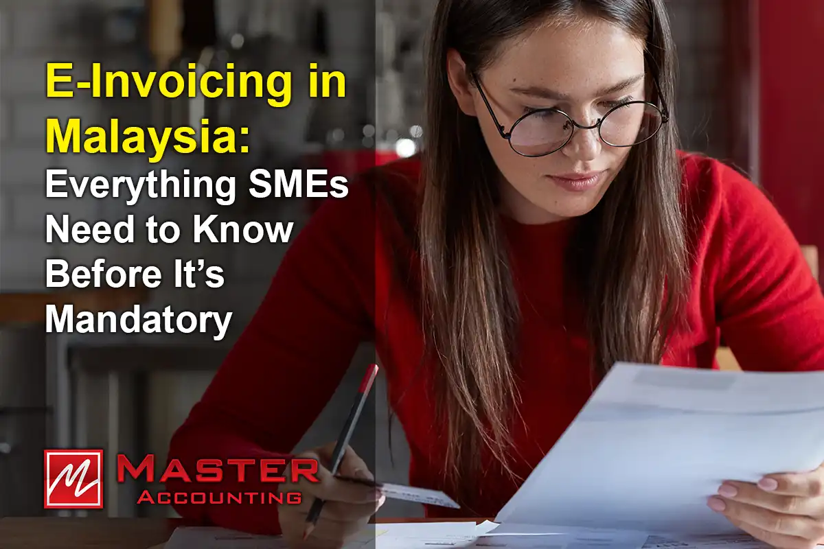 E-Invoicing in Malaysia Everything SMEs Need to Know Before It’s Mandatory