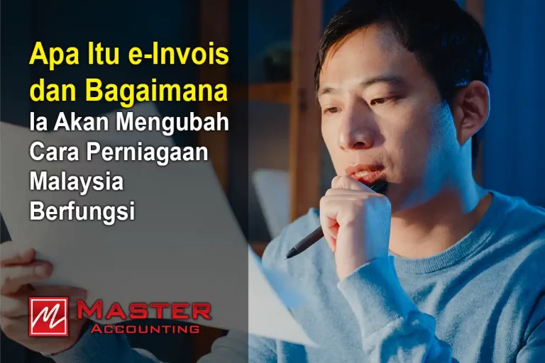 Apa Itu e-Invois dan Bagaimana Ia Akan Mengubah Cara Perniagaan Malaysia Berfungsi